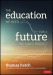 The Education We Need for a Future We Can't Predict