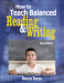 How to Teach Balanced Reading and Writing